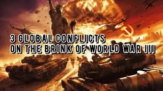 3 Potential Conflicts That Might Lead to World War 3