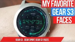 Gear S3 Best Watch Faces Ever (My favorite Samsung Gear S3 watch faces 2018)