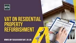 VAT on Residential Property Refurbishment Explained | UK Tax Guide 2025-26 | MTA