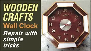 WOODEN CRAFTS  Wall Clock Repair with simple tricks