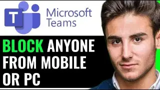 HOW TO BLOCK SOMEONE ON MICROSOFT TEAMS! (MOBILE & PC)