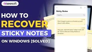 How to Recover Deleted Sticky Notes on Windows 11/10 [Solved]