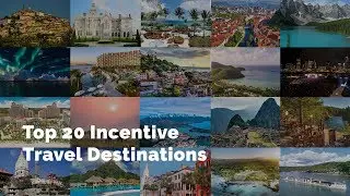 Top 20 Incentive Travel Destinations for 2020