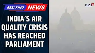 Air Pollution Crisis Reaches Parliament | Delhi Smog, AQI Emergency & Political Showdown Explained
