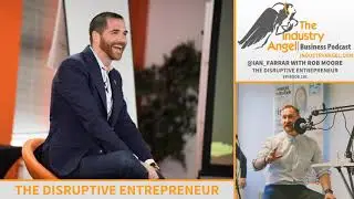 181 Rob Moore | The Disruptive Entrepreneur