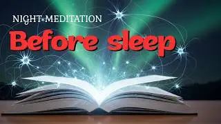 10-Minute Night Meditation Before Sleep: Calm Your Mind for Deep Rest
