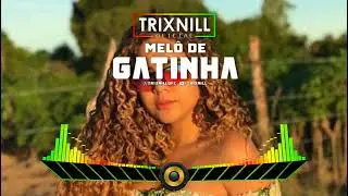 REGGAE DO MARANHÃO | Melo de Gatinha | REGGAE LIMPO | TrixNill REMIX 2024 Radiola