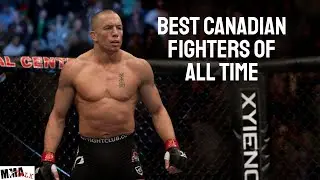 Top 10 Greatest Canadian MMA Fighters of All Time