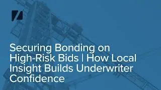 Securing Bonding on High-Risk Bids | How Local Insight Builds Underwriter Confidence