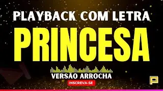Princesa - Versão Arrocha (Playback com Letra)
