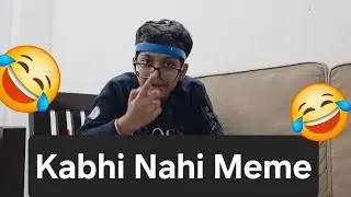 Kabhi Nahi Meme | Copyright free | Top Meme For content creators | By Meme Maker Tisya and Medhaansh