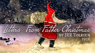 A Letter from Father Christmas - JRR Tolkien, 1926