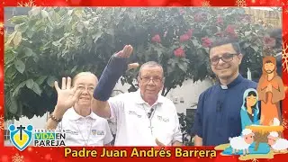 Jueves Sacerdotal: Padre Juan Andrés Barrera!!! Reflexión Vida en Pareja: jueves 11 de dic de 2025