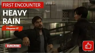 Heavy Rain - First Encounter -   Chapter 17