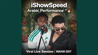 iShowSpeed Arabic Performance | MAHIR EDIT (Viral Live Session)