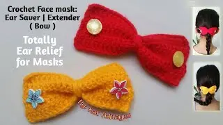Crochet Face mask:  Ear Saver | Extender (Bow)