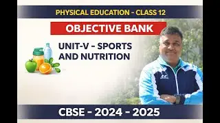 Physical Education - Class -12 - Objective Bank - Unit-V - Sports and Nutrition I CBSE - 2024-2025