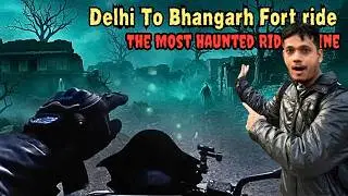DELHI To BHANGARH FORT RIDE RAJASTHAN | Bhangarh Fort The Most Haunted Place in India☠️ |