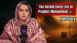 The Untold Early Life of Prophet Muhammad ﷺ &ndash; Full Story (Roman Urdu | Seerah Series)