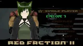 Red Faction II: Back to the Sewers! Ep 3