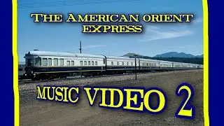 The American orient express music video 2