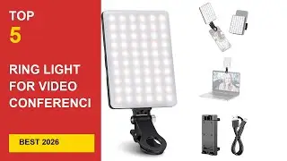 Best Ring Light For Video Conferencing in 2026 - Expert Reviews in 2026