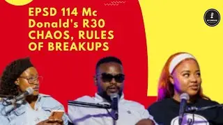 EPISODE 114| McDonald&rsquo;s R30 special chaos and unpack the unspoken break ups