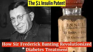 How Sir Frederick Banting Changed Diabetes Treatment Forever: The $1 Insulin Patent