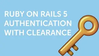 Let's Code - Authentication on our Rails 5 app with Thoughtbot's Clearance