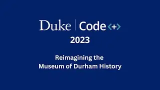 Reimagining the Museum of Durham History