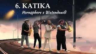 6. Hornsphere ft Watendawili -  Katika (Official Audio)