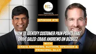 How to Identify Customer Pain Points That Drive Sales | Craig Andrews on BizBuzz