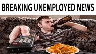 BREAKING Unemployed News