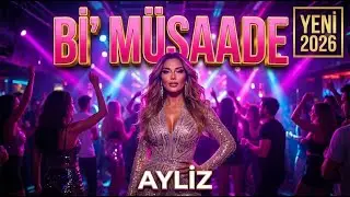 Ayliz - Bi' Müsaade | Hareketli Türkçe Pop Dance Hit 2026
