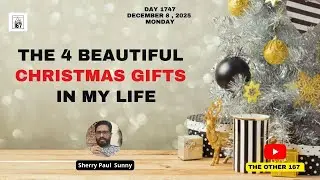 The 4 Beautiful Christmas Gifts in my life❤ | Sherry Paul Sunny | The Other 167