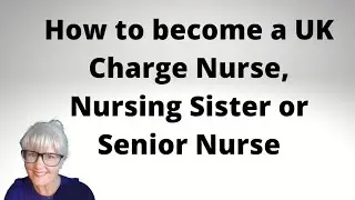How to Become a Charge Nurse, Nursing Sister or Senior Nurse