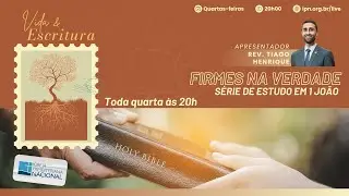 Não amem o mundo | Firmes na Verdade - Série em 1 João | Rev. Tiago Henrique | 17/12/2025