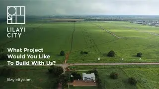 Lilayi City - What Project Would You Like To Build With Us?