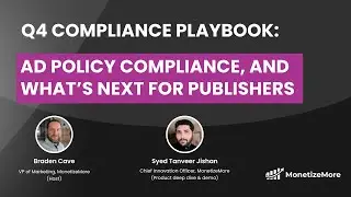 Q&A: AI, Ad Policy Compliance, and What&rsquo;s Next for Publishers | MonetizeMore Webinar