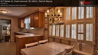 417 Parker St, Clarks Summit, PA 18411 | Patrick Mascia