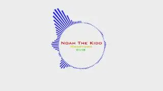 Noah The Kidd - HomeTown