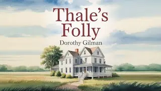 Thale's Folly by Dorothy Gilman | Charming Cozy Mystery Audiobook