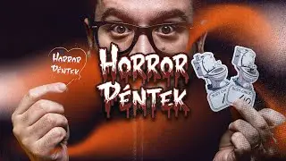 Horror P&eacute;ntek 🥹