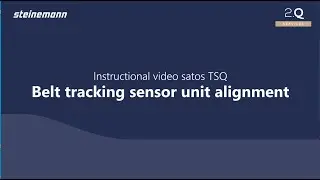 Steinemann satos TSQ instructional video: Belt tracking sensor unit alignment