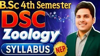BSc 4th Semester DSC Zoology Syllabus NEP CG All University by Mk Sir 