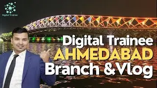 Digital Trainee Branch Opened at Ahmedabad | Digital Marketing Courses in Ahmedabad | City Tour