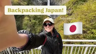 My First Week Solo Backpacking Japan! | SOLO FEMALE BACKPACKER