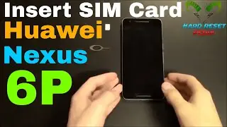 Huawei Nexus 6P Insert The SIM Card
