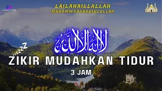 Zikir Malam Untuk Tidur Nyenyak | Tenang & Damai (2 Jam)