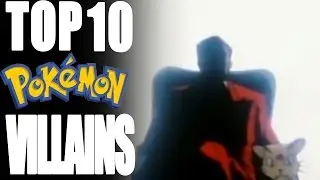 Top 10 Pok&eacute;mon Villains feat. Jimmy Whetzel - Tamashii Hiroka